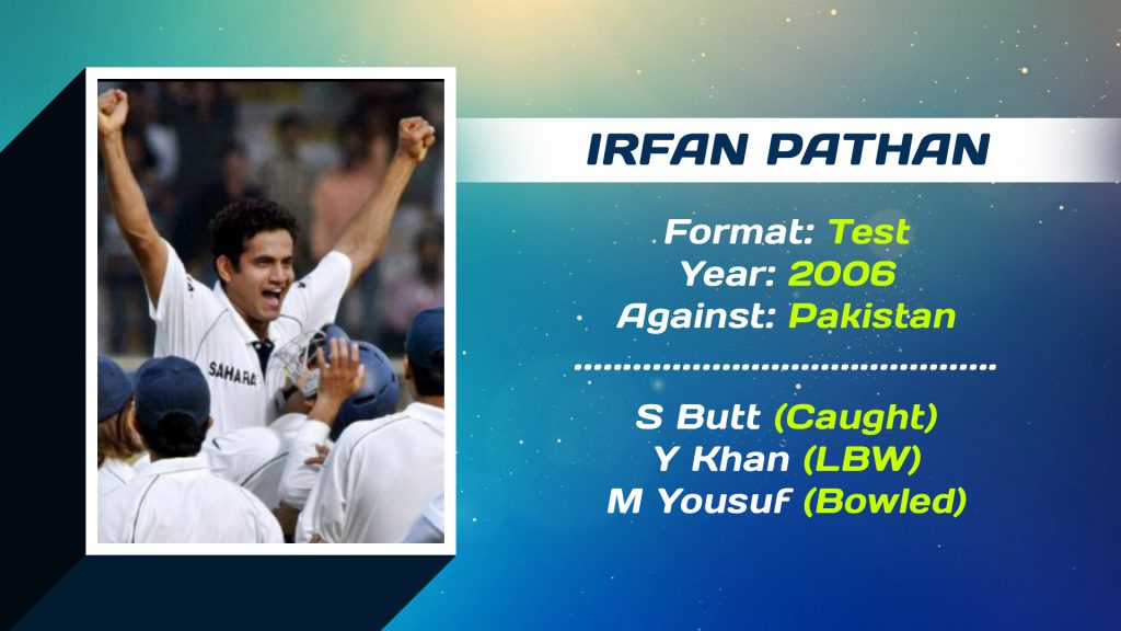 Hat-trick by Irfan Pathan